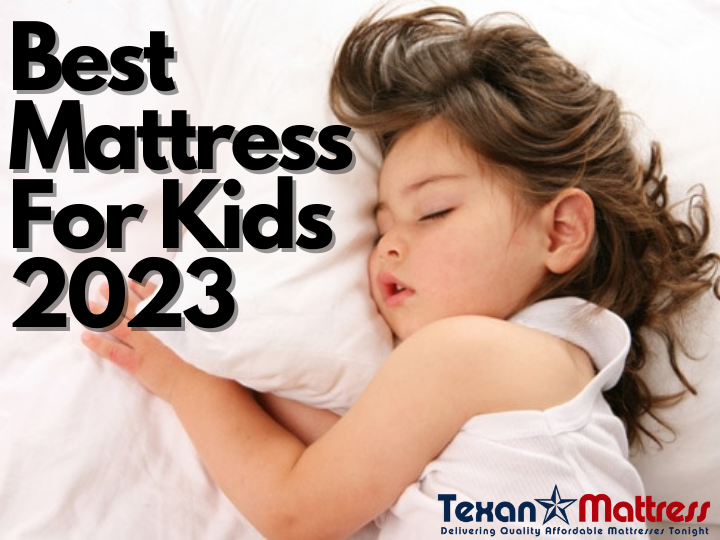 Best Mattress For Kids in 2023 Texan Mattress